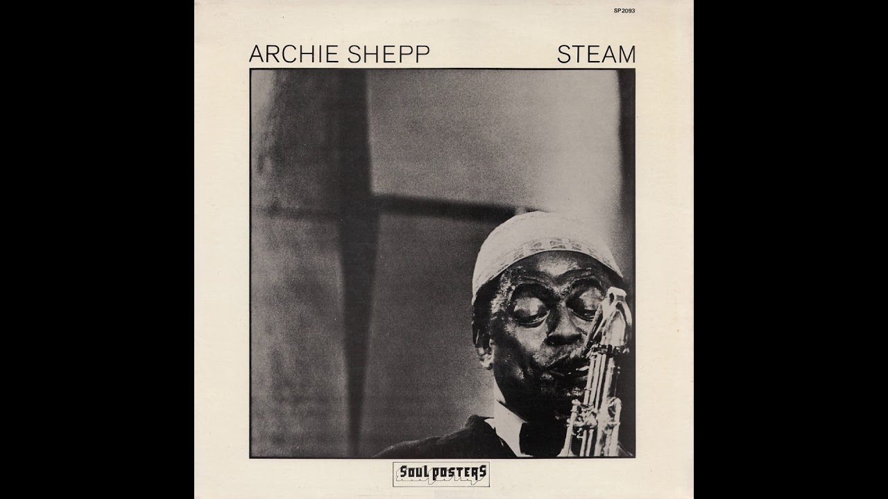 Samples: Archie Shepp ‎- Steam (1976) FULL ALBUM