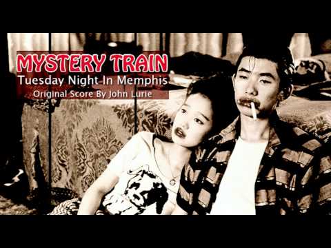 Samples: Tuesday Night In Memphis (“Mystery Train”) / John Lurie (Original Soundtrack)