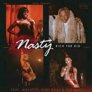 Rich The Kid is Joined by Mulatto, Flo Milli, and Rubi Rose for “Nasty”