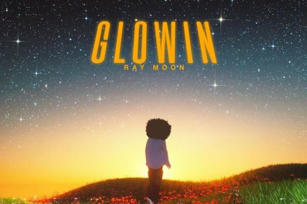 Ray Moon Comes Through With A Lovely R&B Effort In “GLOWIN”