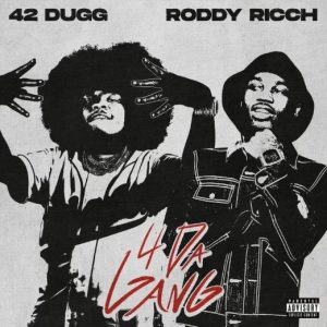 42 Dugg & Roddy Ricch Tag Team Up For New Song “4 Da Gang”