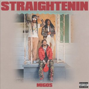 Migos Release “Straightenin” Single and Video