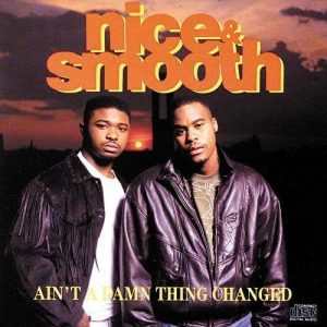 Today In Hip-Hop History: Nice & Smooth’s ‘Ain’t A Damn Thing Changed’ LP Turns 30 Years Old!