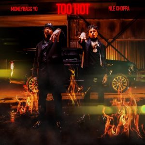 NLE Choppa & Moneybagg Yo Team for New Single “Too Hot”