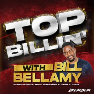 Bill Bellamy Announces New Podcast ‘Top Billin’ With Bill Bellamy’