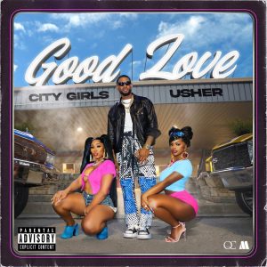 [WATCH] City Girls Are Joined by Usher for New Single and Video “Good Love”