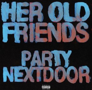 PARTYNEXTDOOR Returns with Brand New Single “Her Old Friends”